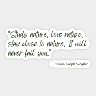 A Quote about Nature by Frank Lloyd Wright Sticker